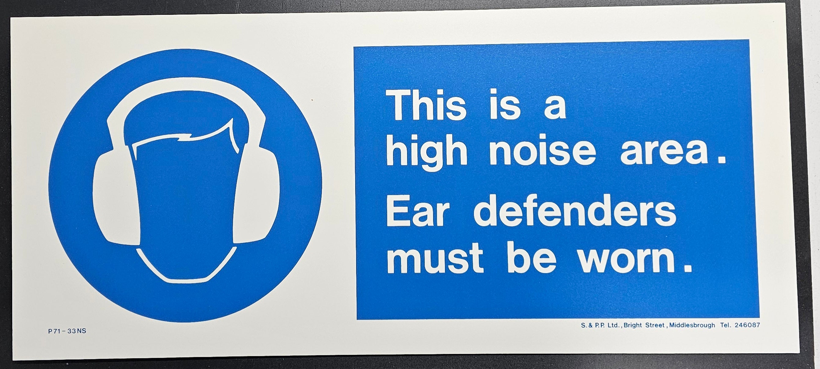 167. THIS IS A HIGH NOISE AREA EAR DEFENDERS MUST BE WORN (PVC BOARD)