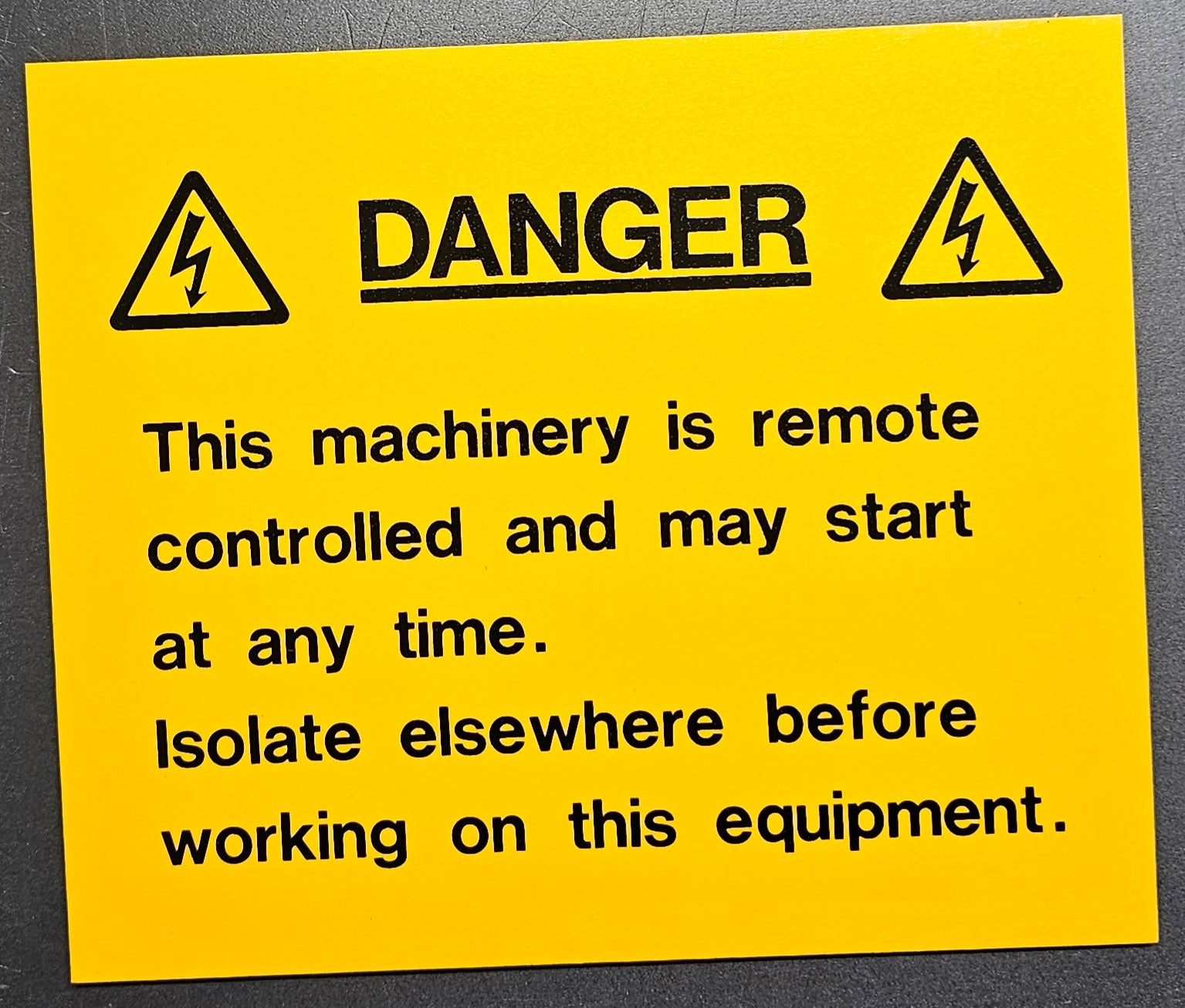 189. DANGER THIS MACHINERY IS REMOTE CONTROLLED AND MAY START AT ANY TIME (PVC BOARD)