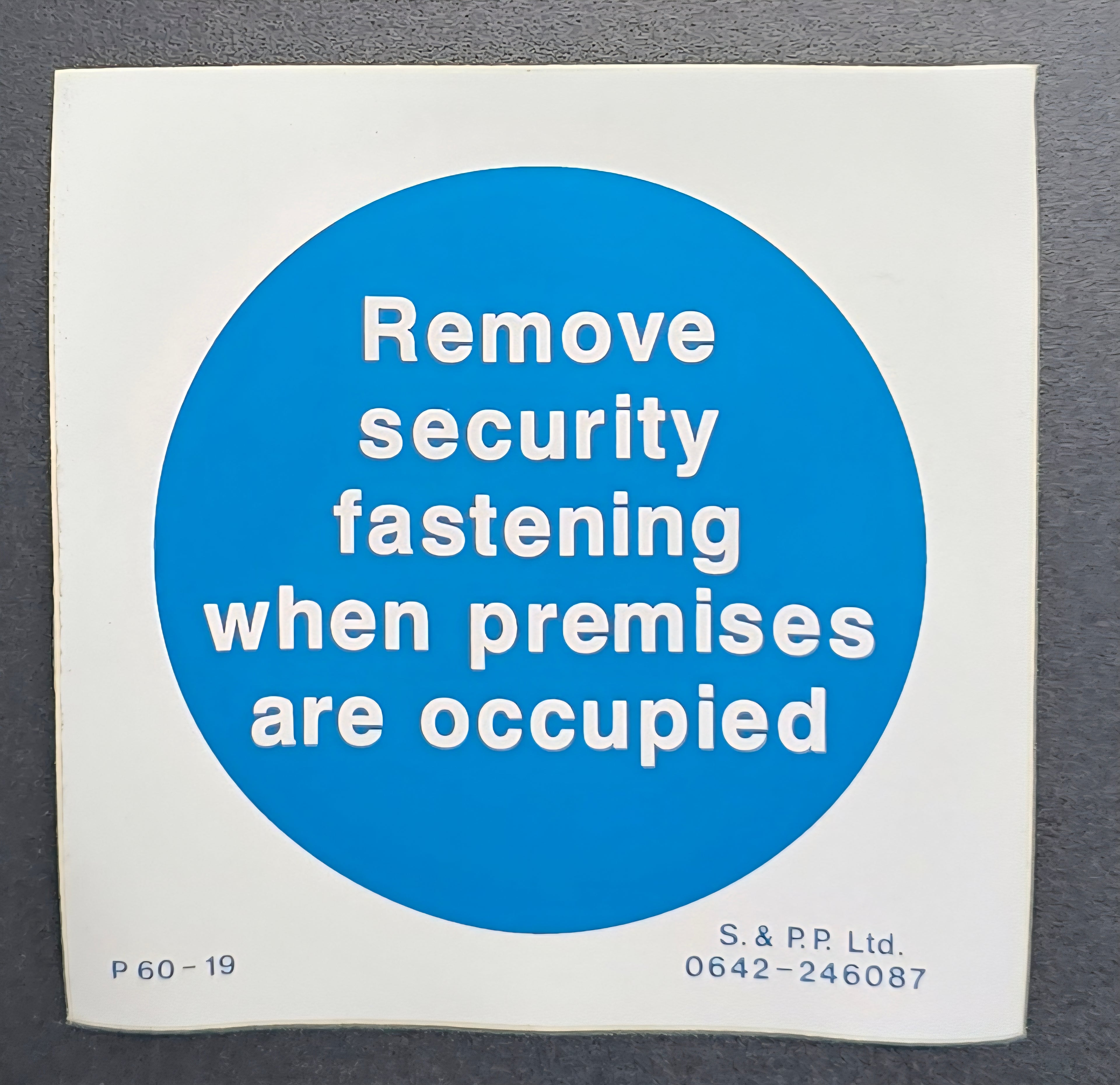 48. REMOVE SECURITY FASTENING WHEN PREMISES ARE OCCUPIED (STICKER)